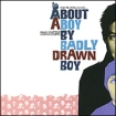 Badly Drawn Boy About A Boy Original Soundtrack Формат: Audio CD (Jewel Case) Дистрибьюторы: XL Recordings Ltd , Концерн "Группа Союз" Лицензионные товары Характеристики аудионосителей 2002 г Саундтрек: Импортное издание инфо 10839y.